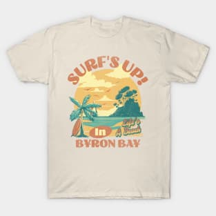 Surfs up in Byron Bay LIfe is a Beach T-Shirt